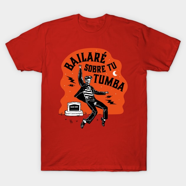 Bailare sobre tu tumba T-Shirt by VectorLance